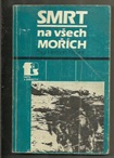 Smrt ve všech mořích - Freyer Paul Herbert