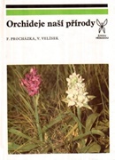 Orchideje naší přírody - Procházka František + Velísek Václav